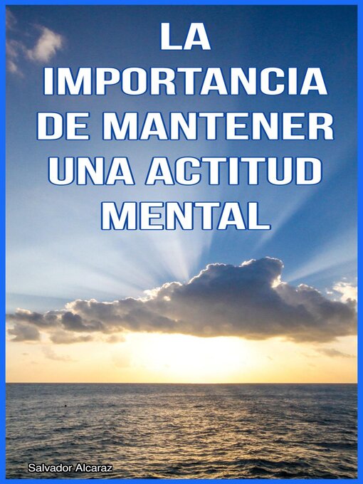 Title details for La importancia de mantener una Actitud Mental Positiva by Salvador Alcaraz - Available